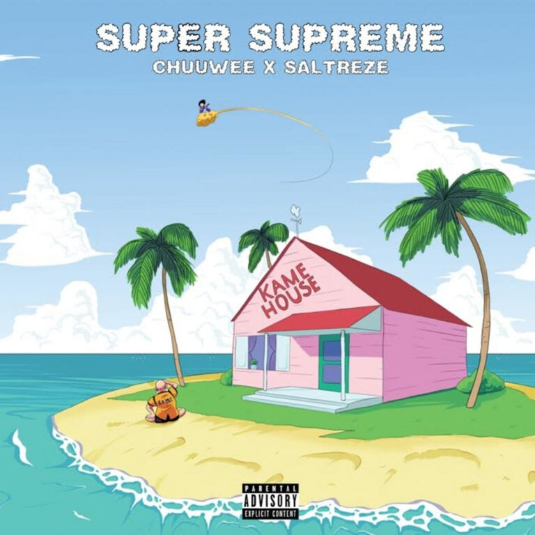 Chuuwee & Saltreze – Super Supreme (Bonus Edition)