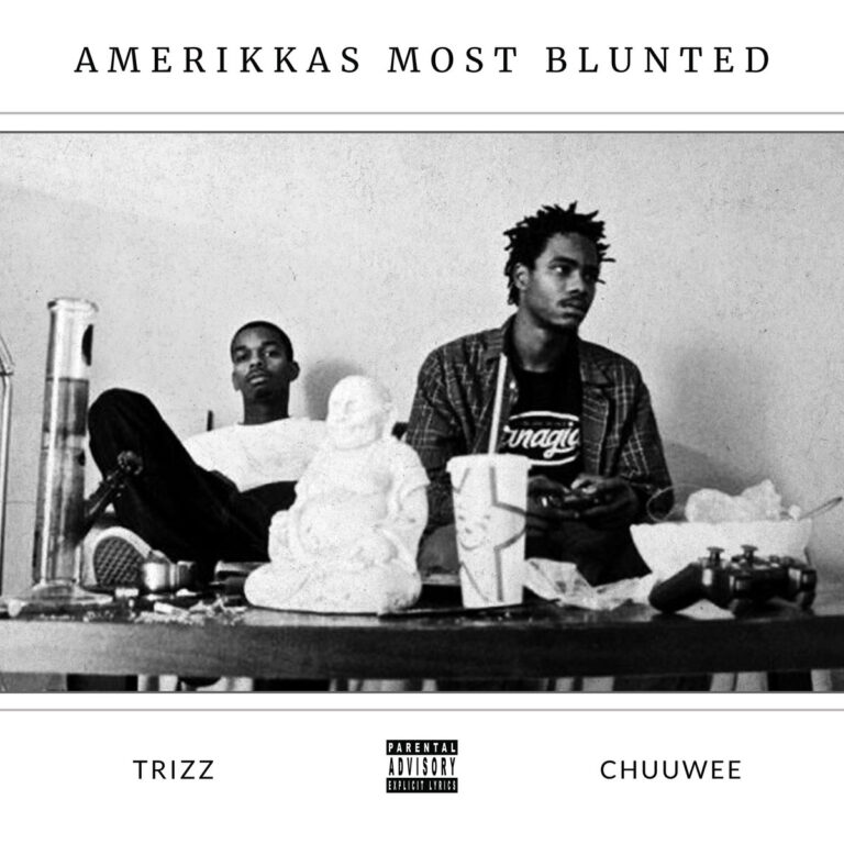 Chuuwee & Trizz – Amerikkas Most Blunted