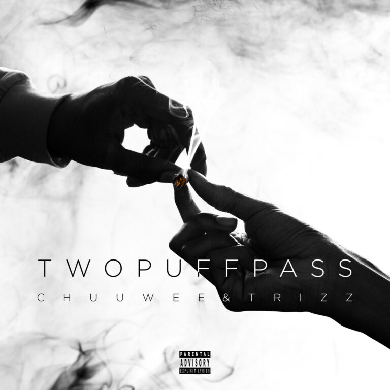 Chuuwee & Trizz – Two Puff Pass