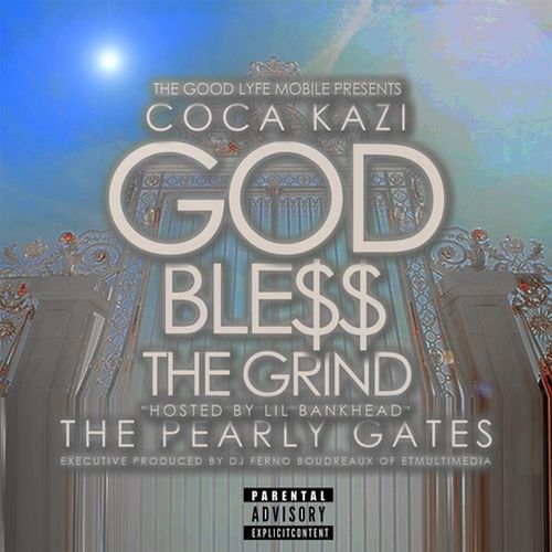 Coca-Kazi - God Ble$$ The Grind The Pearly Gates