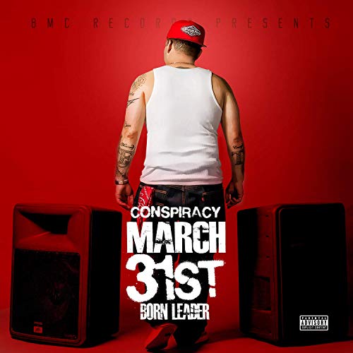 Conspiracy - March 31st Born Leader
