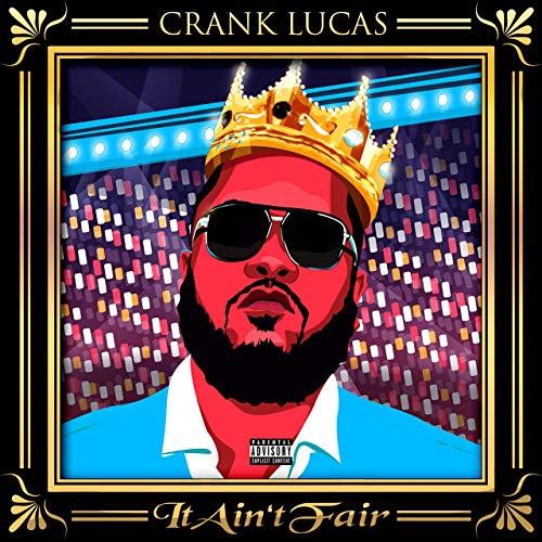 Crank Lucas - It Ain't Fair