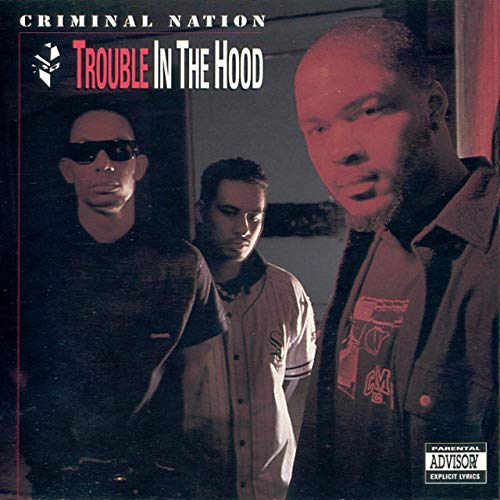 Criminal Nation - Trouble In The Hood