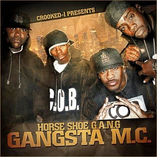 Crooked I Presents Horseshoe G.A.N.G. - Gangsta M.C.