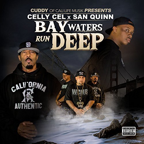 Cuddy, Celly Cel, San Quinn - Bay Waters Run Deep