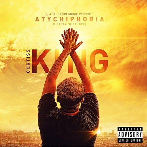 Curtiss King – Atychiphobia: The Fear Of Failure