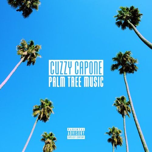 Cuzzy Capone – Palm Tree Music