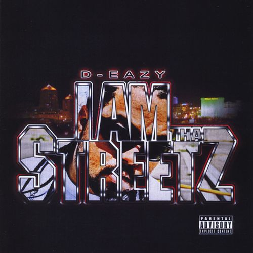 D-Eazy – I Am Tha Streetz