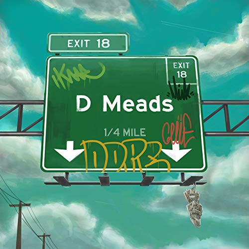 D Meads - Exit 18 (Deluxe Version)