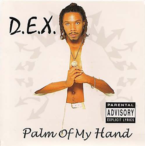 D.E.X. - Palm Of My Hand