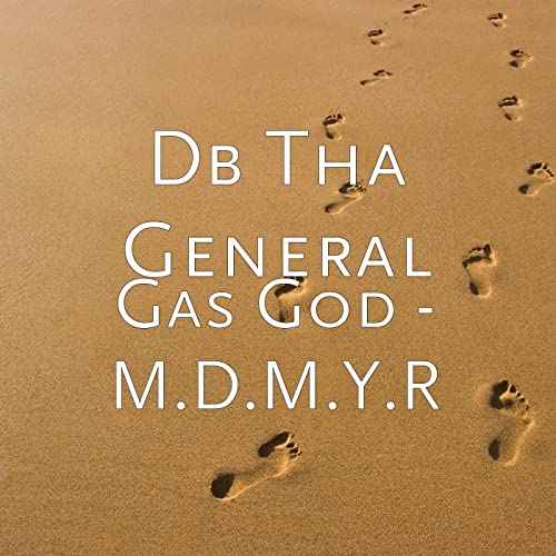 DB Tha General – Gas God – M.D.M.Y.R
