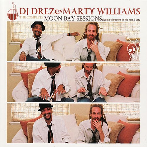DJ Drez & Marty Williams - The Complete Moon Bay Sessions