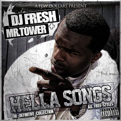 DJ Fresh & Mr. Tower – Hella Songs: The Definitive Collection (All Free-Styles)