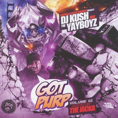 DJ Kush & The Yayboyz - Got Purp, Vol. 2 (Hosted by The Jacka)