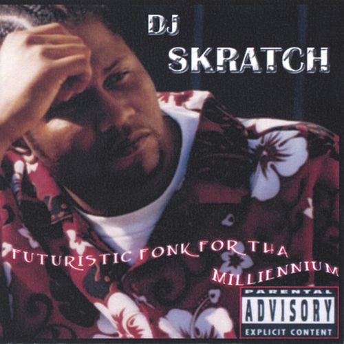 DJ Skratch - Furturistic Fonk For The Millennium