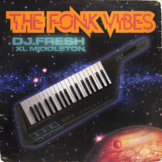DJ.Fresh & XL Middleton – The Fonk Vibes