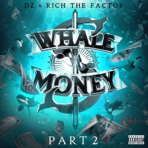 DZ & Rich The Factor – Whale Money, Pt. 2