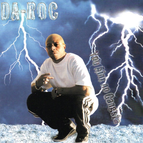 Da-Roc – You Ain’t No Gangsta