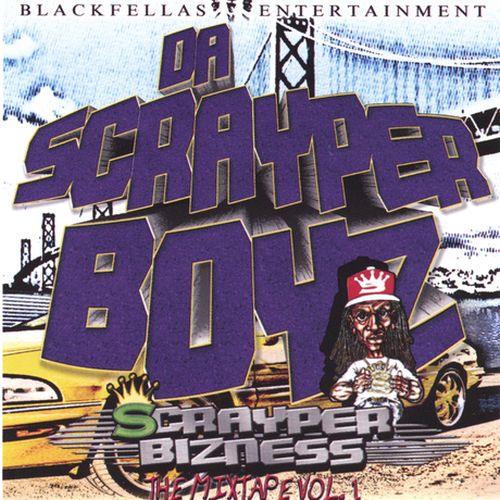 Da Scrayper Boyz - Scrayper Bizness The Mixtape Vol.1