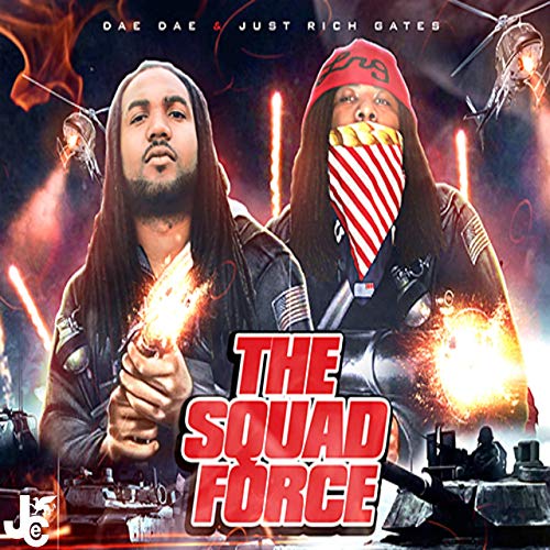 Dae Dae & Just Rich Gates - The Squad Force