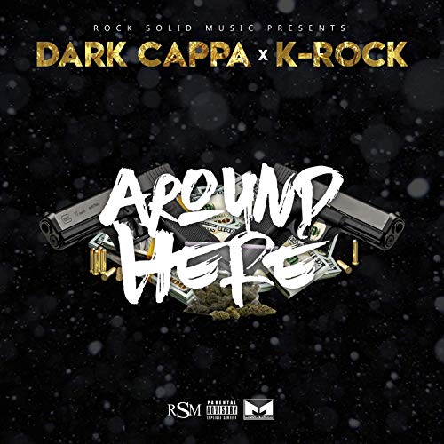 Dark Cappa & K-Rock - Around Here