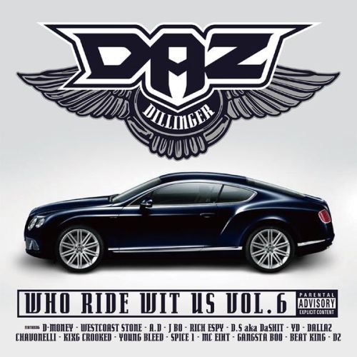 Daz Dillinger - Who Ride Wit Us, Vol. 6