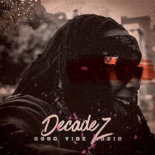 Decadez - Good Vibe Music