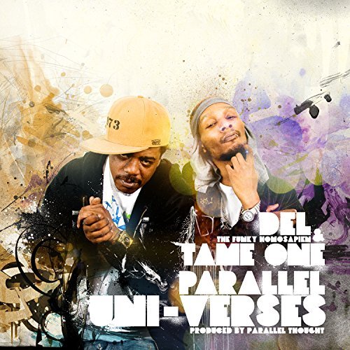 Del Tha Funkee Homosapien, Tame One, Parallel Thought – Parallel Uni-Verses (Anniversary Edition)