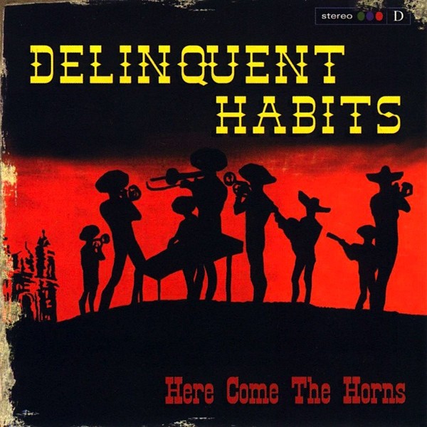 Delinquent Habits - Here Come The Horns (Front)