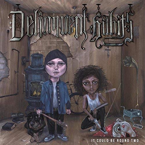 Delinquent Habits - It Could Be Round Two