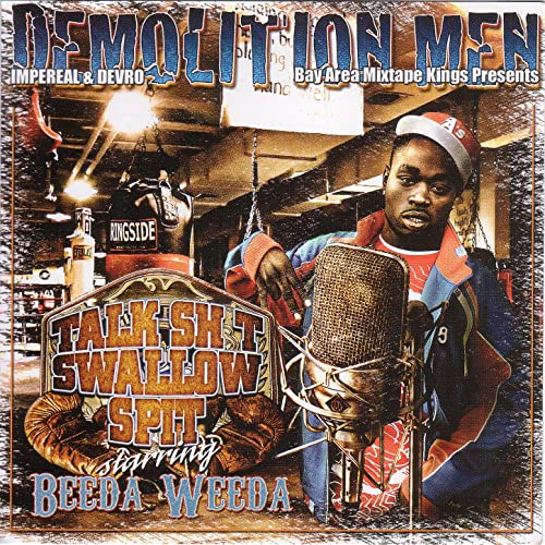 Demolition Men & Beeda Weeda – Talk Shit Swallow Spit