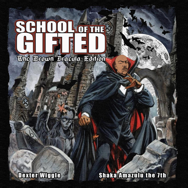 Dexter Wiggle & Shaka Amazulu The 7th – School Of The Gifted (Brown Dracula Edition)