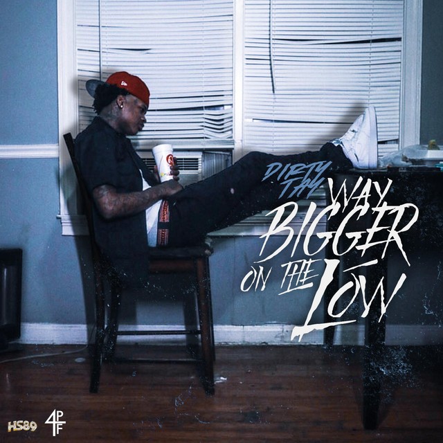 Dirty Tay – Way Bigger On The Low