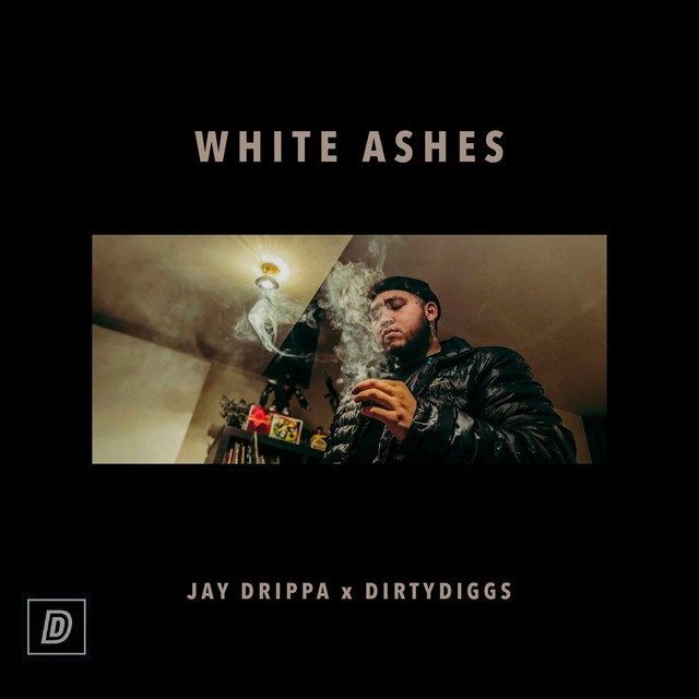 DirtyDiggs & Jay Drippa - White Ashes