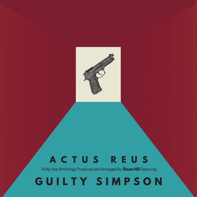 Dixon Hill & Guilty Simpson – Actus Reus