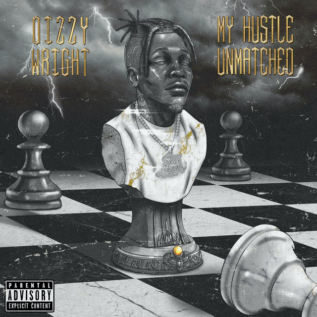 Dizzy Wright – My Hustle Unmatched