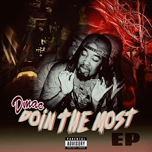 Dmac – Doin The Most – EP