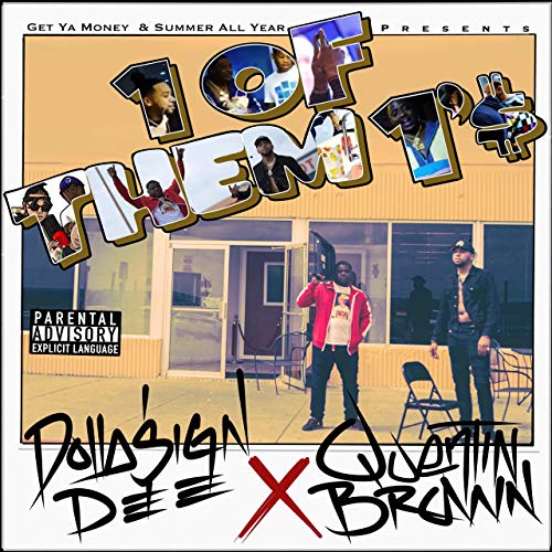 Dollasign Dee & Quentin Brown – 1 Of Them 1’s