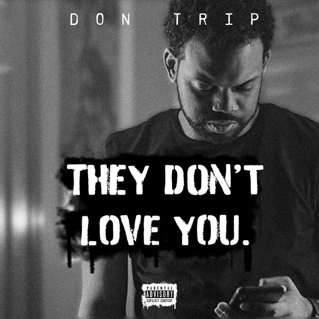 Don Trip – They Don’t Love You