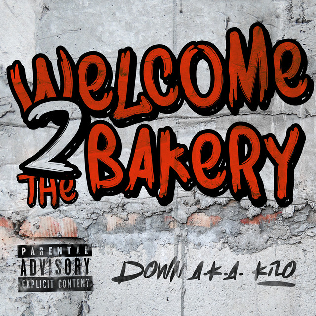 Down A.K.A. Kilo – Welcome 2 The Bakery