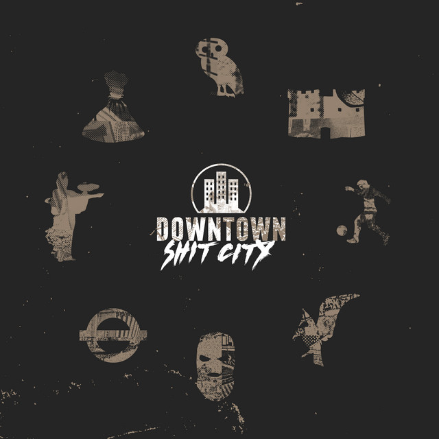 Downtown - Shit City