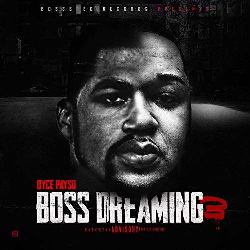 Dyce Payso – Boss Dreaming 3