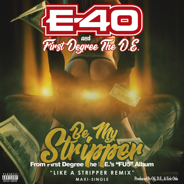 E-40 & First Degree The D.E. - Be My Stripper