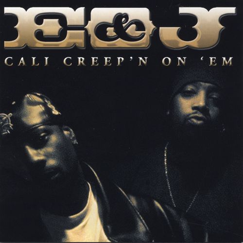 E & J – Cali Creepin’ On ’em