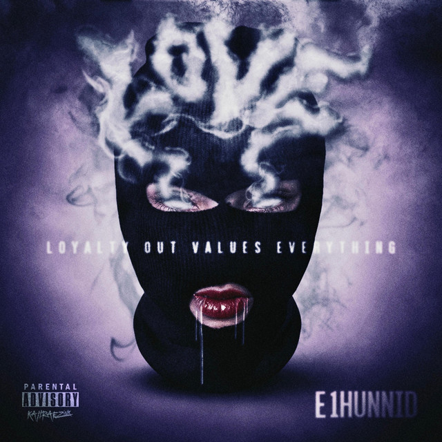 E1hunnid – Loyalty Out Values Everything
