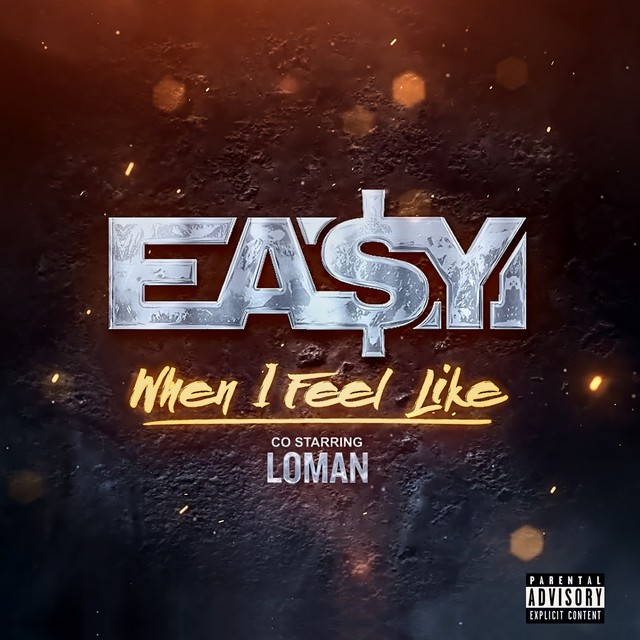 Ea$y Money & Loman – When I Feel Like