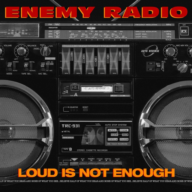 Enemy Radio – Loud Is Not Enough