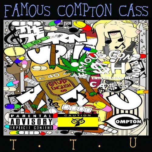 Famous Compton Cass - T.T.U.