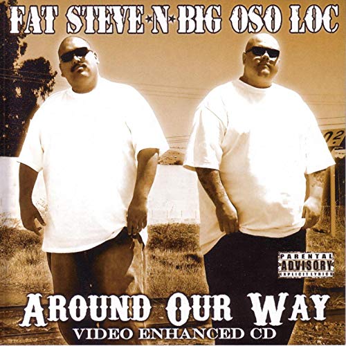 Fat Steve & Big Oso Loc - Around Our Way