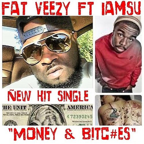 Fat Veezy - Money & Bitc#es - Maxi Single